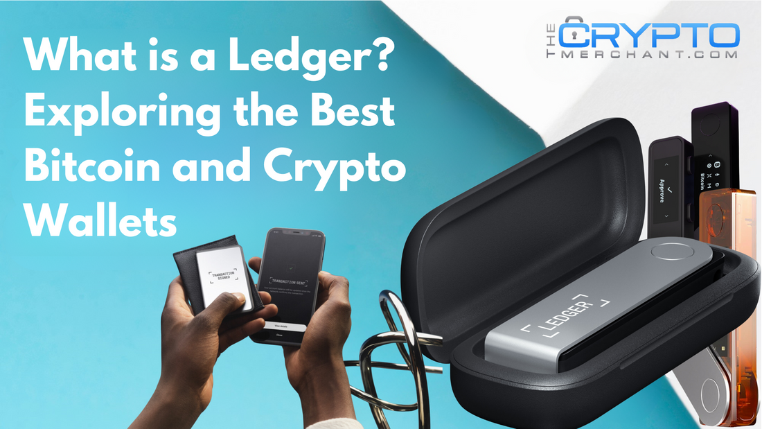 What is a Ledger? Exploring the Best Bitcoin and Crypto Wallets