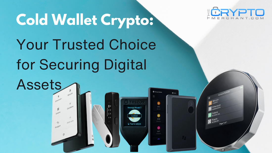 Cold Wallet Crypto: Your Trusted Choice for Securing Digital Assets